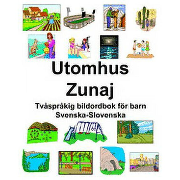 Svenska-Slovenska Utomhus/Zunaj Tvåspråkig bildordbok för barn (Paperback)