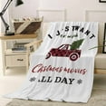 thumbnail image 2 of I Just Throw Flannel Blanket 32x48In Want to Watch Christmas Movies All Day Blanket Super Soft Cozy Bed Blanket, Lightweight Plush Fuzzy Bed Throw for Bedroom Sofa Couch Living Room, 2 of 4
