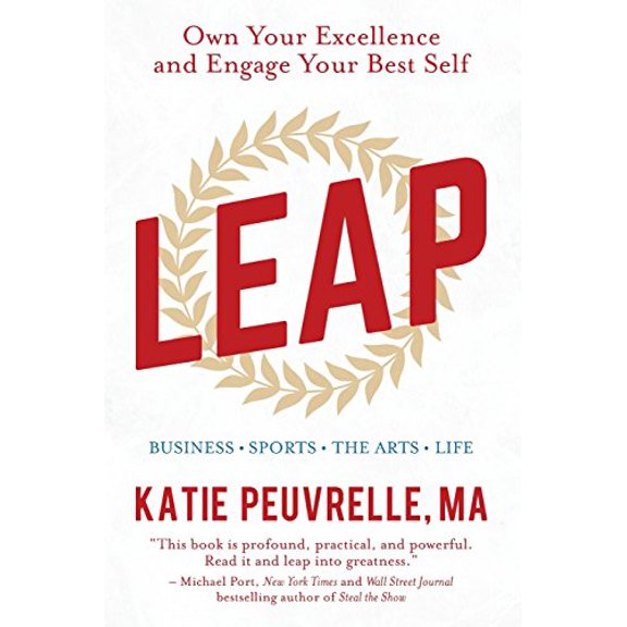 Pre-Owned Leap: Own Your Excellence and Engage Your Best Self in Business, Sports, the Arts, and Life (Paperback) 1612061397 9781612061399