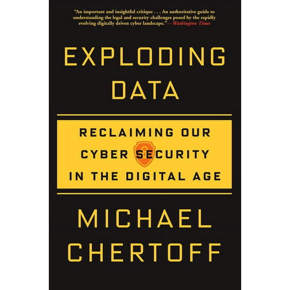 Exploding Data: Reclaiming Our Cyber Security in the Digital Age (Paperback)