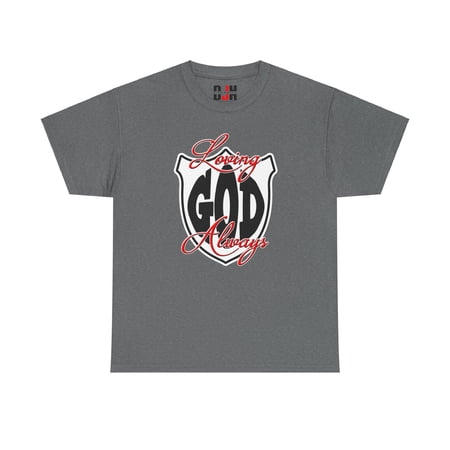DJH Apparel | Loving God Always Christian Unisex T-shirt DJH Apparel | Loving God Always Christian Unisex T-shirt