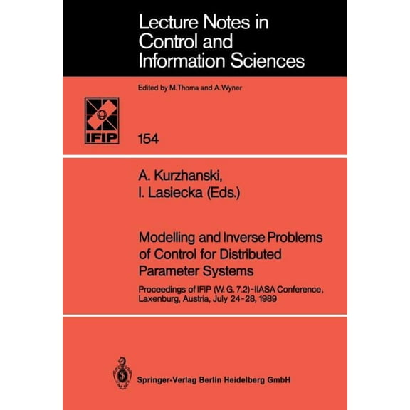 Lecture Notes in Control and Information Modelling and Inverse Problems of Control for Distributed Parameter Systems: Proceedings of Ifip (W.G.7.2)-Iiasa Confere, Book 154, (Paperback)
