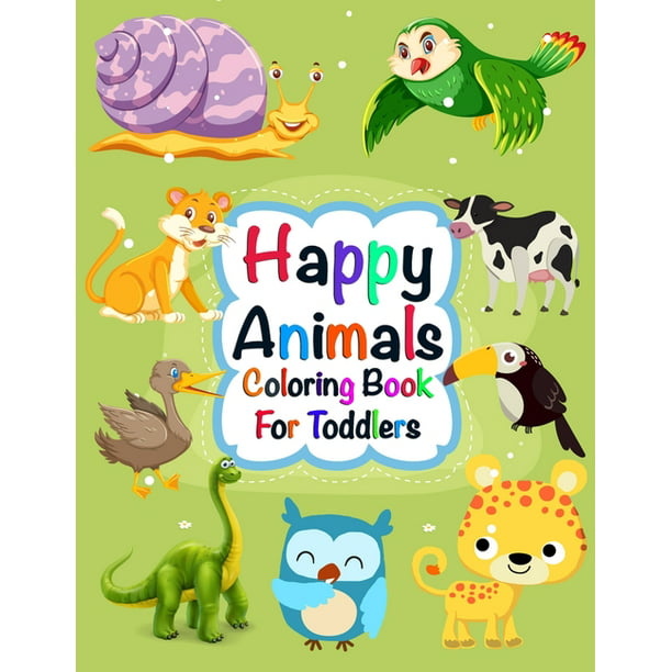 Download Happy Animals Coloring Book For Toddlers 100 Unique Animal Coloring Book For Toddlers And Includes Jungle Animals Forest Animals And Farm Animals Great Gift For Kids Age 3 5 5 7 Paperback Walmart Com Walmart Com