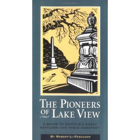 Pre-Owned Pioneers of Lake View: A Guide to Seattle's Early Settlers and Their Cemetery (Paperback) 0962193550 9780962193552