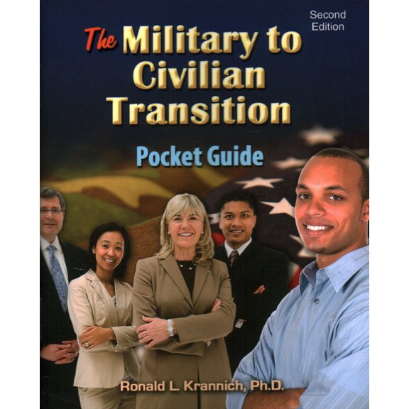 The Military to Civilian Transition Pocket Guide: The Veteran's Guide to Finding Great Jobs and Employers, (Paperback)