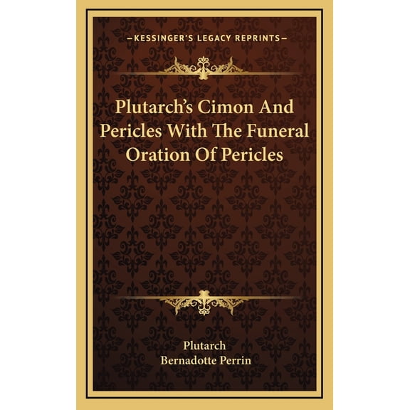 Plutarch's Cimon And Pericles With The Funeral Oration Of Pericles, (Hardcover)