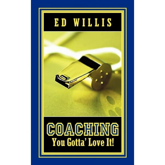 Coaching You Gotta' Love It!, (Paperback)