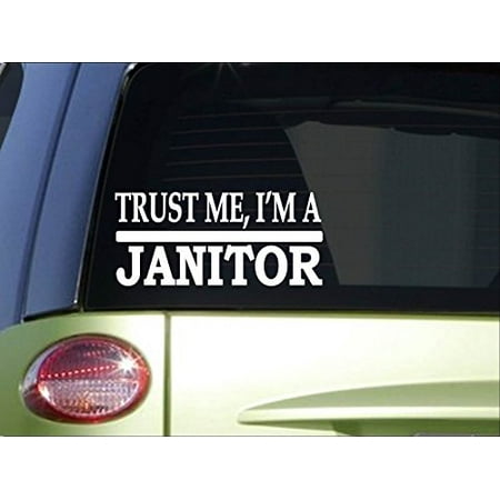 Trust me Janitor *H558* 8 inch Sticker decal sink mop school teacher bucket dust