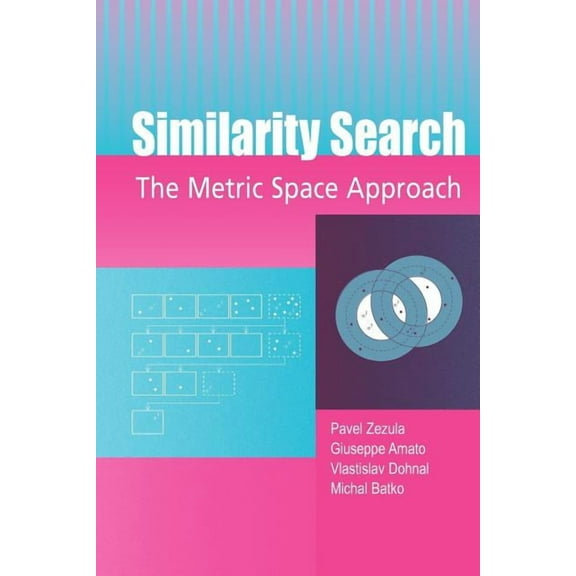 Advances in Database Systems Similarity Search: The Metric Space Approach, Book 32, (Paperback)