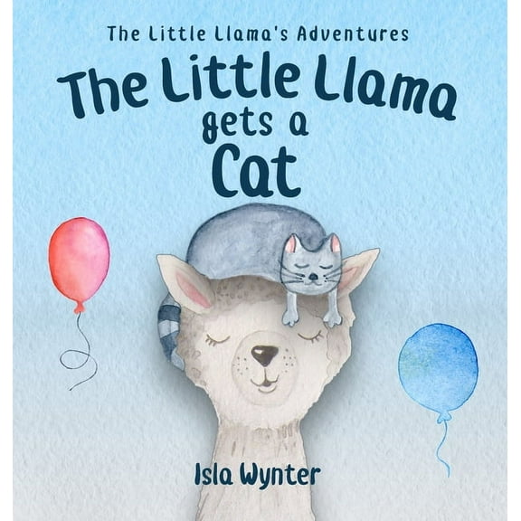Little Llama's Adventures The Little Llama Gets a Cat, Book 2, (Hardcover)