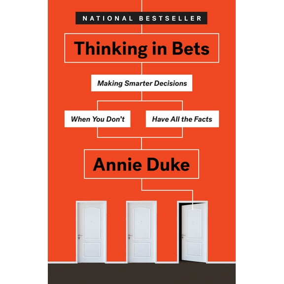Pre-Owned Thinking in Bets: Making Smarter Decisions When You Don't Have All the Facts (Hardcover 9780735216358) by Annie Duke