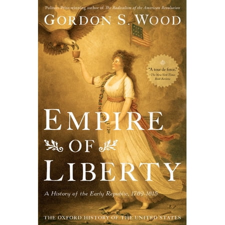 Oxford History of the United States Empire of Liberty: A History of the Early Republic, 1789-1815, (Paperback)
