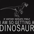 thumbnail image 3 of CafePress - History Repeats Dinosaur T Shirt - Women's Traditional Fit Dark T-Shirt, 3 of 4