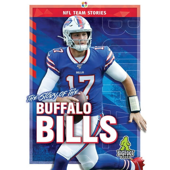 NFL Team Stories The Story of the Buffalo Bills, (Hardcover)