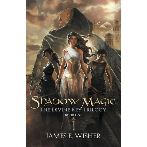 The Divine Key Trilogy Shadow Magic, Book 1, (Paperback)