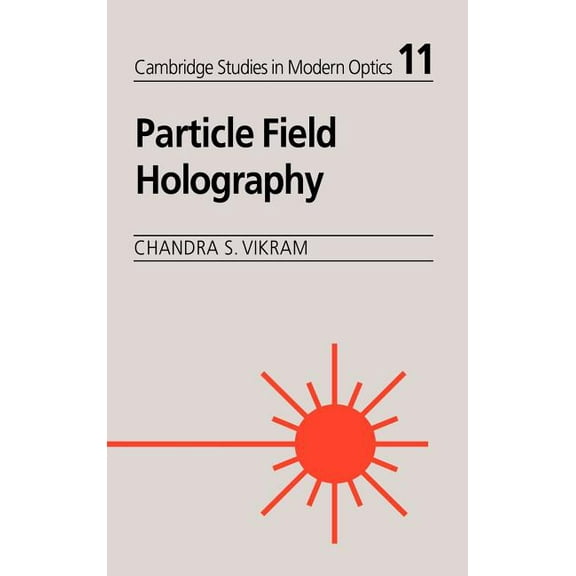 Cambridge Studies in Modern Optics Particle Field Holography, Book 11, (Hardcover)