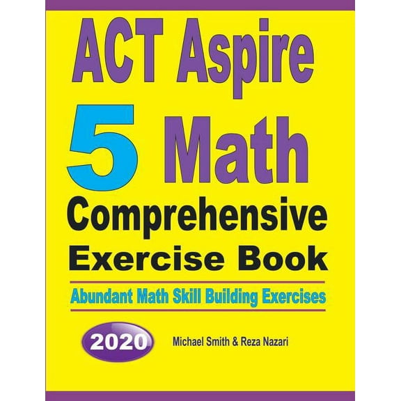 ACT Aspire 5 Math Comprehensive Exercise Book: Abundant Math Skill Building Exercises, (Paperback)