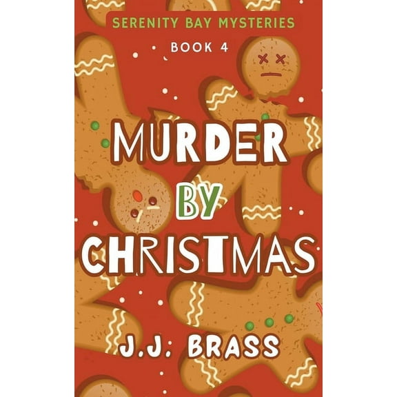 Serenity Bay Mysteries Murder by Christmas, Book 4, (Paperback)