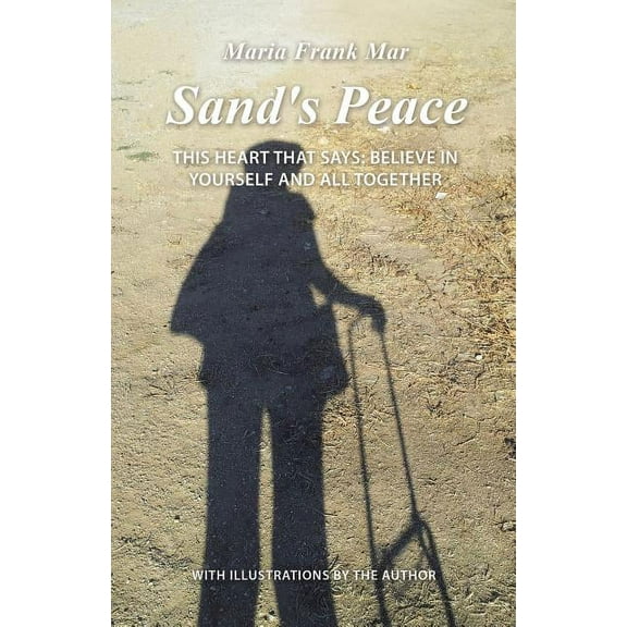 Sand's Peace: This Heart That Says: Believe in Yourself and All Together (Paperback)