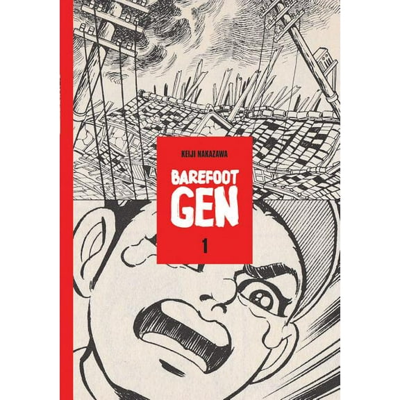 Barefoot Gen Barefoot Gen Volume 1: A Cartoon Story of Hiroshima, Book 1, (Paperback)