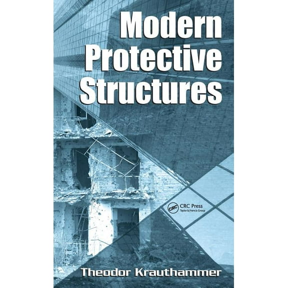 Civil & Environmental Engineering (Hardc Modern Protective Structures, Book 22, (Hardcover)