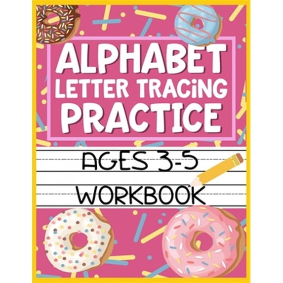Pre-Owned Alphabet Letter Tracing Practice Ages 3-5 Workbook: Kids Activity Book to Learn and Write ABC's (Paperback)