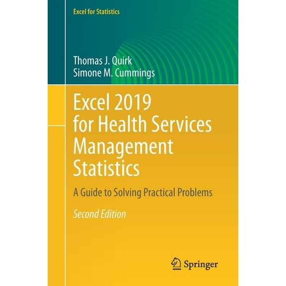 Excel for Statistics Excel 2019 for Health Services Management Statistics: A Guide to Solving Practical Problems, (Paperback)