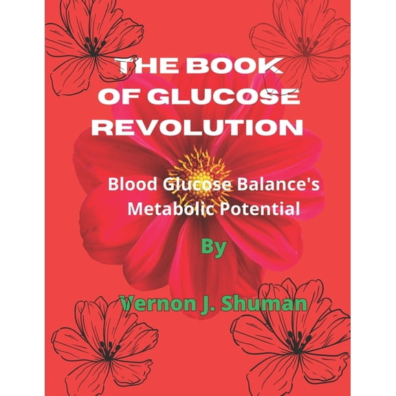 The book of Glucose Revolution: Blood Glucose Balance's Metabolic Potential, (Paperback)