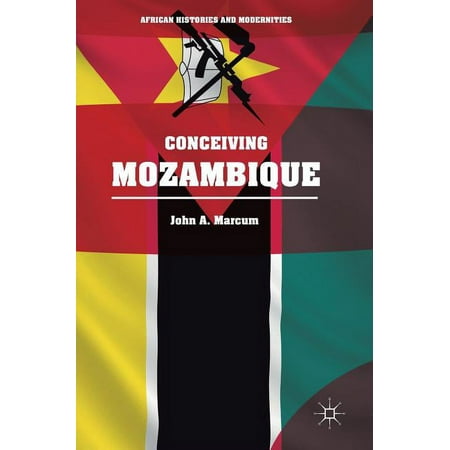 UPC: 9783319659862 | African Histories and Modernities: Conceiving Mozambique (Hardcover)