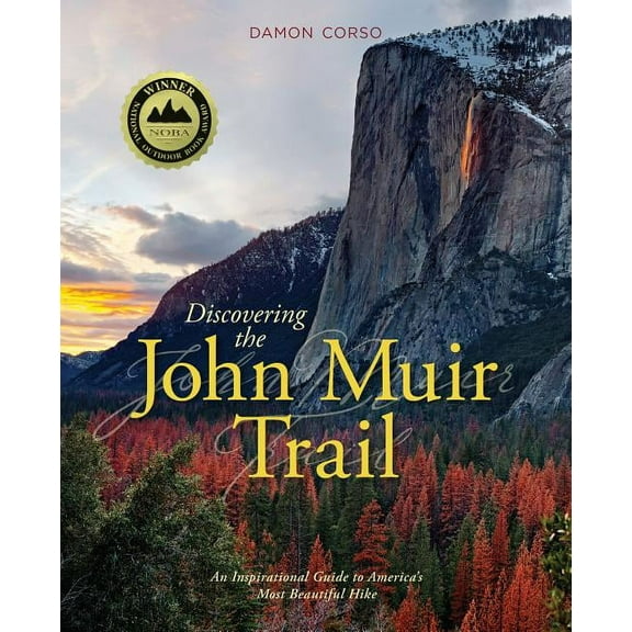 Discovering the John Muir Trail : An Inspirational Guide to America’s Most Beautiful Hike (Paperback)