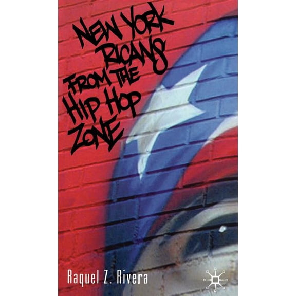 New Directions in Latino American Cultur New York Ricans from the Hip Hop Zone, (Hardcover)