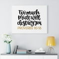 thumbnail image 2 of Scripture Walls  Too Much Proverbs 16:18 Bible Verse Canvas Christian Wall Art Ready to Hang Unframed, 2 of 12