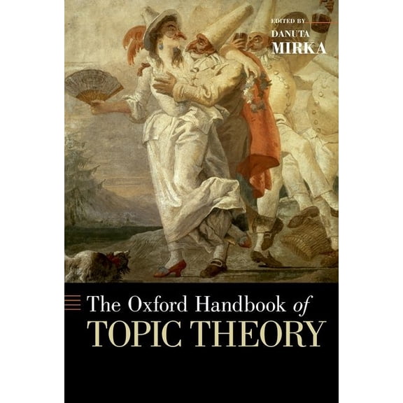 Oxford Handbooks Oxford Handbook of Topic Theory, (Paperback)