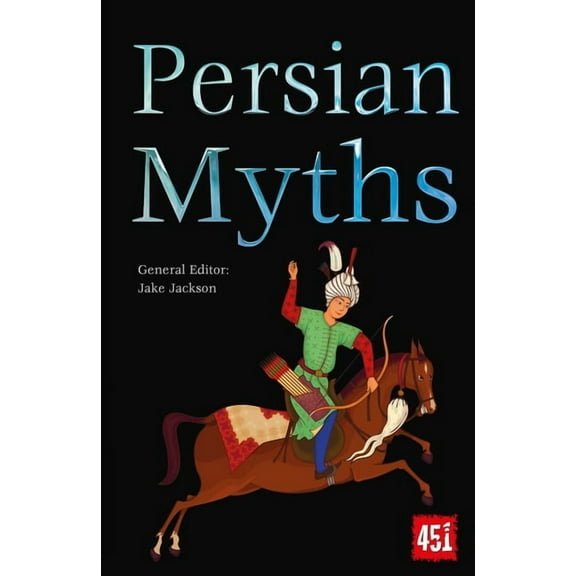 World's Greatest Myths and Legends Persian Myths, (Paperback)