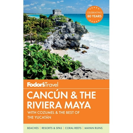 Fodor's Cancun & the Riviera Maya : With Cozumel & the Best of the (Best Time Of Year To Dive Cozumel)