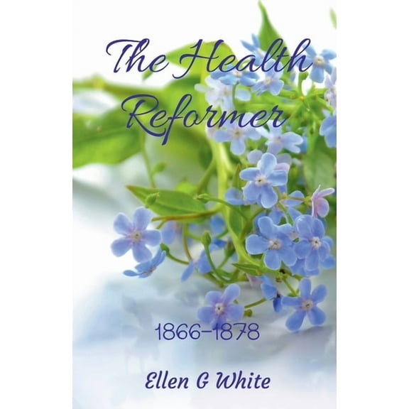 The Health Reformer (1866-1878), (Paperback)