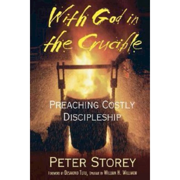 Pre-Owned With God in the Crucible: Preaching Costly Discipleship (Paperback) 068705253X 9780687052530