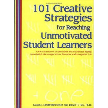 Pre-Owned 101 Creative Strategies for Reaching Unmotivated Student Learners 9781889636696 188963669X Paperback