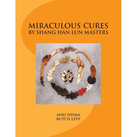 Miraculous Cures by Shang Han Lun Masters, (Paperback)