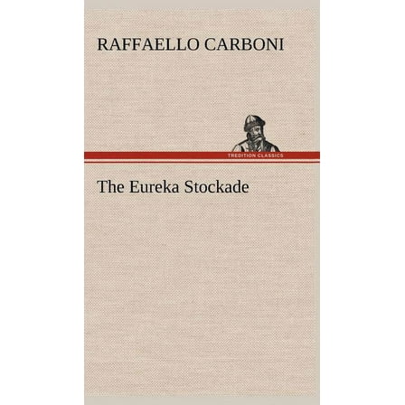 The Eureka Stockade (Hardcover)