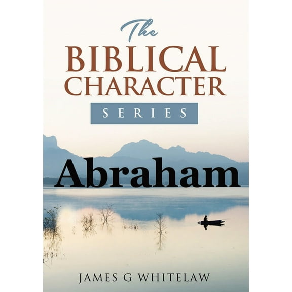 Abraham: The Biblical Character Series, (Paperback)