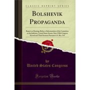 Bolshevik Propaganda (Classic Reprint)