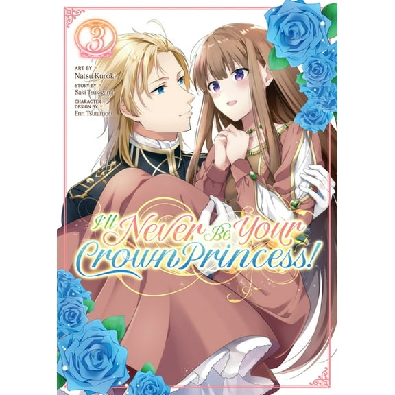I'll Never Be Your Crown Princess! (Manga): I'll Never Be Your Crown Princess! (Manga) Vol. 3 (Series #3) (Paperback)