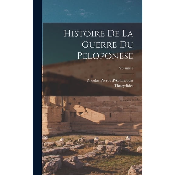 Histoire De La Guerre Du Peloponese; Volume 2 (Hardcover)