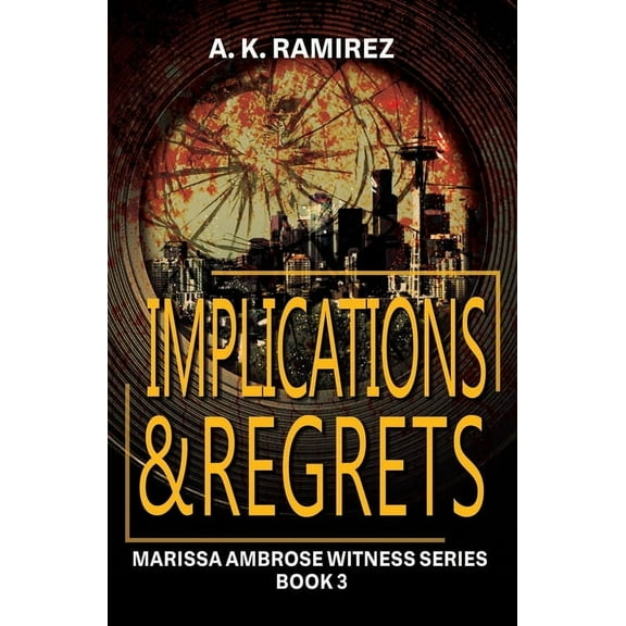 Marissa Ambrose Witness Implications & Regrets, Book 3, (Paperback)