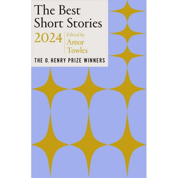 AMOR TOWLES: The Best Short Stories 2024: The O. Henry Prize Winners (Paperback)