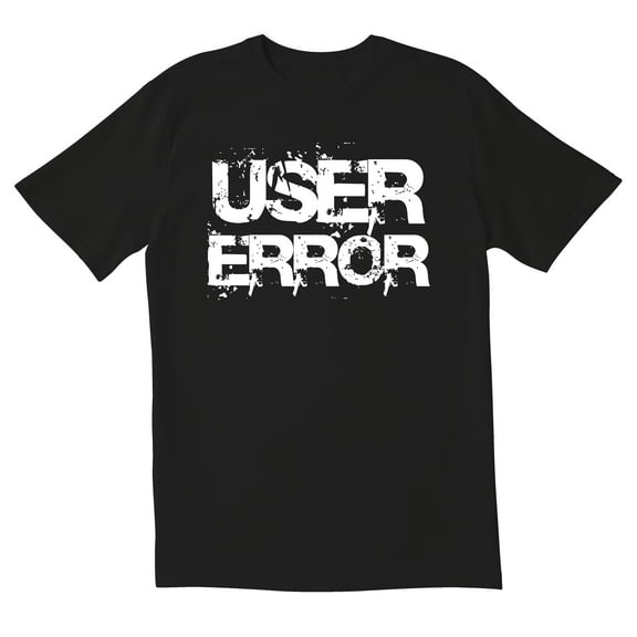 TotallyTorn User Error Novelty Sarcastic Funny Mens Graphic T Shirts
