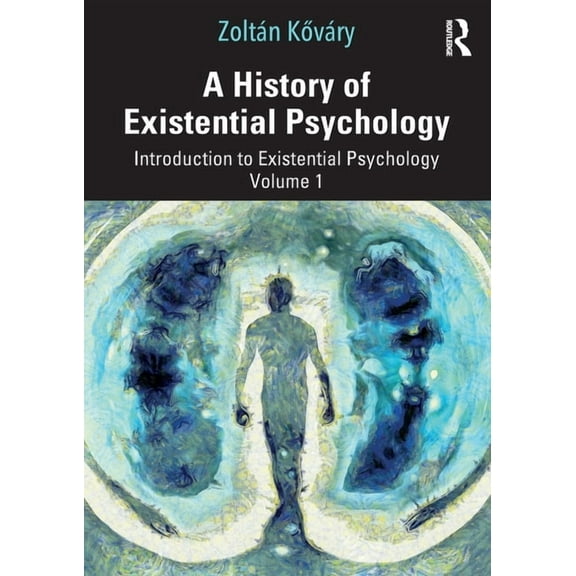 A History of Existential Psychology: Introduction to Existential Psychology Volume 1, (Paperback)