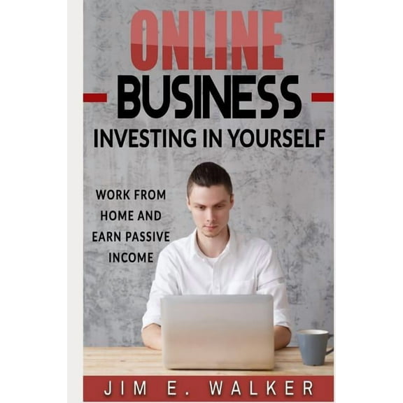 Investing Books, Online Business Idea, Internet Business, In: Online Business: Investing in Yourself - Work from Home and Earn Passive Income (Paperback)