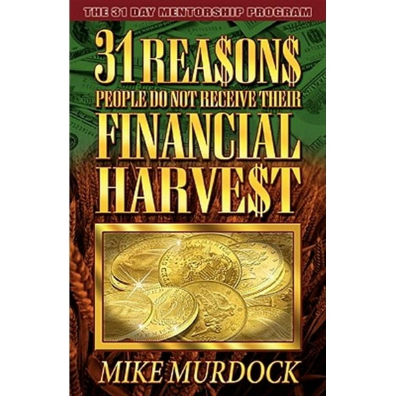 Pre-Owned 31 Reasons People Do Not Receive Their Financial Harvest (Paperback) 1563940574 9781563940576